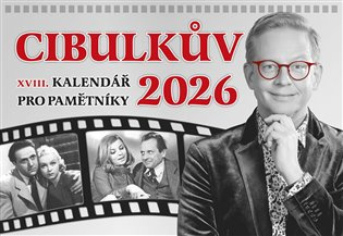 Cibulkův kalendář pro pamětníky 2026 (V pořadí už 18. Cibulkův kalendář pro pamětníky)