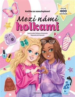 Knížka se samolepkami - Mezi námi holkami - Joli Hannah