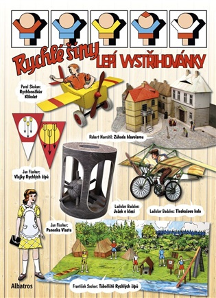 Rychlé šípy lepí vystřihovánky - Robert Pavelka, Josef Kropáček, Jaroslav Foglar, Marek Polák