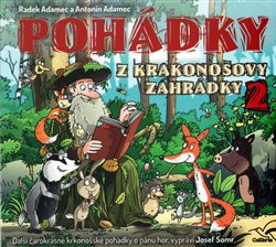 Pohádky z Krakonošovy zahrádky 2 - Radek Adamec, Antonín Adamec