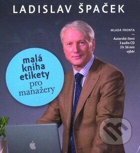 Malá kniha etikety pro manažery - Ladislav Špaček