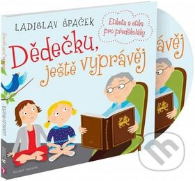 Dědečku, ještě vyprávěj - Ladislav Špaček