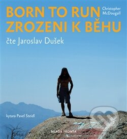Born to Run - Zrozeni k běhu - Christopher McDougall