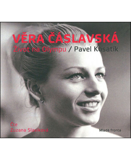 Věra Čáslavská - Život na Olympu - Pavel Kosatík
