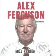 Můj příběh - Alex Ferguson
