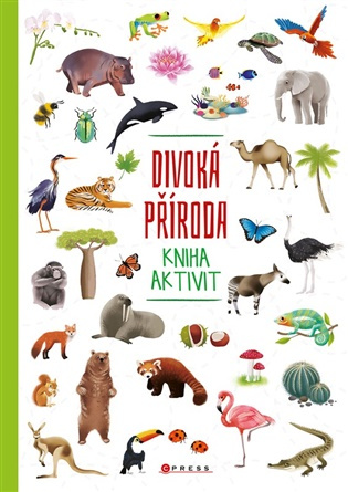 Divoká příroda - kniha aktivit - Kolektiv