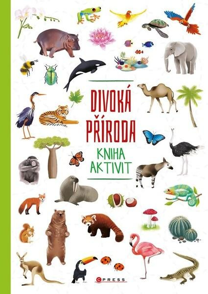 Divoká příroda - kniha aktivit - Kolektiv