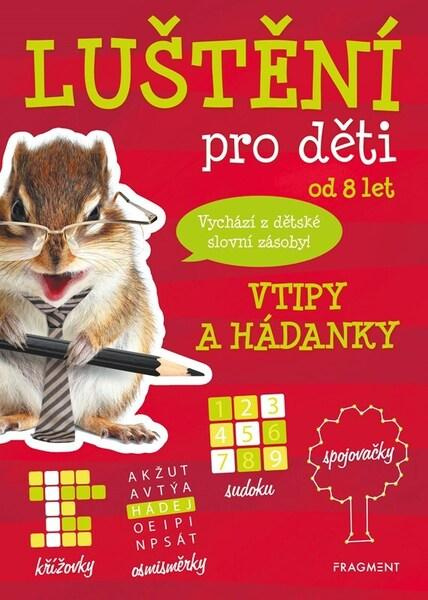Luštění pro děti Vtipy a hádanky - autora nemá - kniha z kategorie Hlavolamy, doplňovačky, úkoly