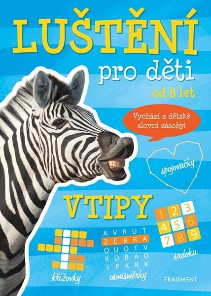 Luštění pro děti Vtipy (od 8 let) - autora nemá - kniha z kategorie Hlavolamy, doplňovačky, úkoly