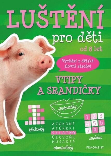 Luštění pro děti Vtipy a srandičky - autora nemá - kniha z kategorie Hlavolamy, doplňovačky, úkoly