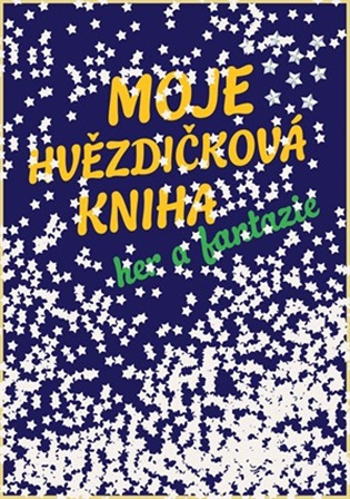Moje hvězdičková kniha her a fantazie -  Andrea Brázdová