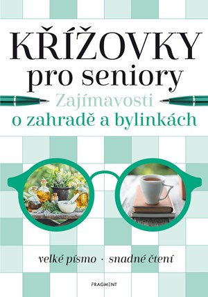 Křížovky pro seniory Zajímavosti o zahradě a bylinkách - kniha z kategorie Křížovky