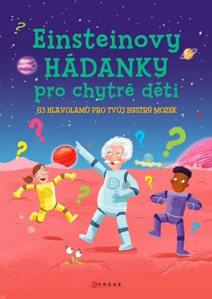 Einsteinovy hádanky pro chytré děti (83 hlavolamů pro tvůj bystrý mozek) - kniha z kategorie Naučné knihy