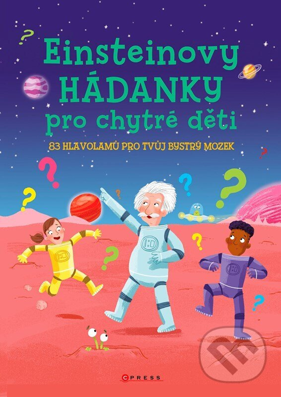 Einsteinovy hádanky pro chytré děti (83 hlavolamů pro tvůj bystrý mozek) - kniha z kategorie Naučné knihy