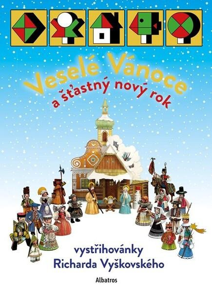 Veselé Vánoce a šťastný nový rok - Vystřihovánky Richarda Vyškovského ALBATROS
