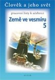 Pracovní listy k učebnici Země ve vesmíru 5 (Člověk a jeho svět) - kniha z kategorie 2. stupeň