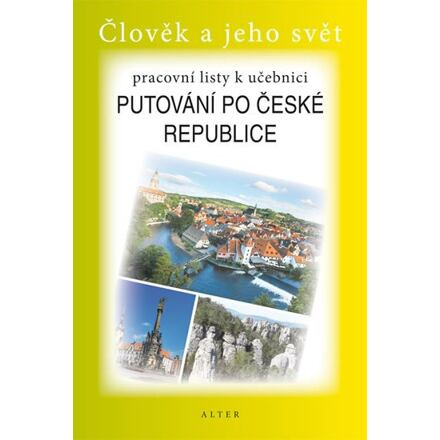PRACOVNÍ LISTY k učebnici PUTOVÁNÍ PO ČR (092900) Alter