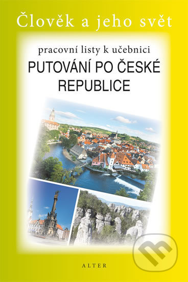 PRACOVNÍ LISTY k učebnici PUTOVÁNÍ PO ČR (092900) Alter