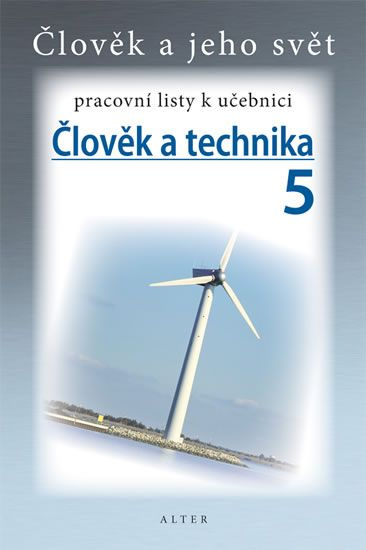 Člověk a technika 5 pracovní listy k učebnici - kniha z kategorie 2. stupeň