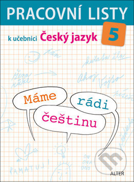 Pracovní listy k učebnici Máme rádi češtinu 5 (Vzdělávací obor český jazyk a literatura) - kniha z kategorie 1. stupeň