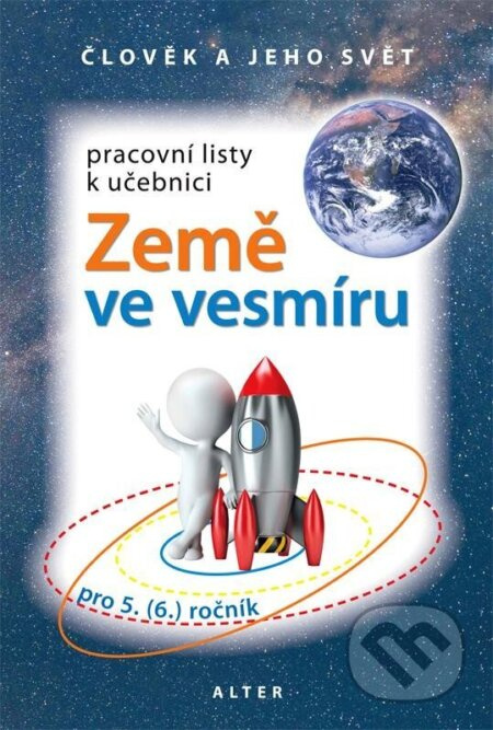 PRACOVNÍ LISTY k učebnici ZEMĚ VE VESMÍRU 5 (092163) Alter