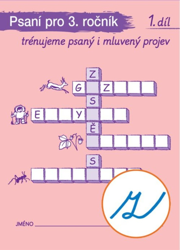 Psaní pro 3. ročník 1. díl (Trénujeme psaný i mluvený projev) - kniha z kategorie 1. stupeň