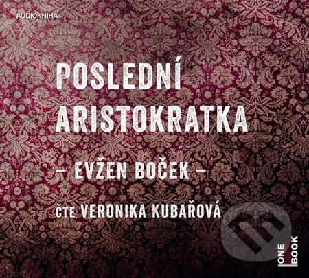 Poslední aristokratka - Evžen Boček