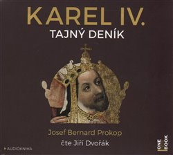 Karel IV. - Tajný deník - Josef Bernard Prokop