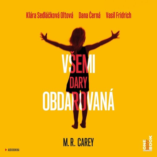 Všemi dary obdarovaná - M. R. Carey
