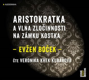 Aristokratka a vlna zločinnosti na zámku - Evžen Boček - audiokniha z kategorie Beletrie