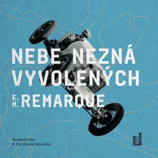 Nebe nezná vyvolených - Erich Maria Remarque