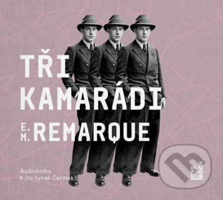 Tři kamarádi - Erich Maria Remarque