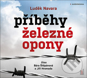 Příběhy železné opony - Luděk Navara