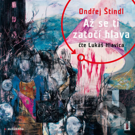 Až se ti zatočí hlava - Ondřej Štindl - audiokniha z kategorie Společenská beletrie
