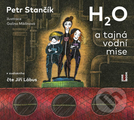 H2O a tajná vodní mise - Petr Stančík