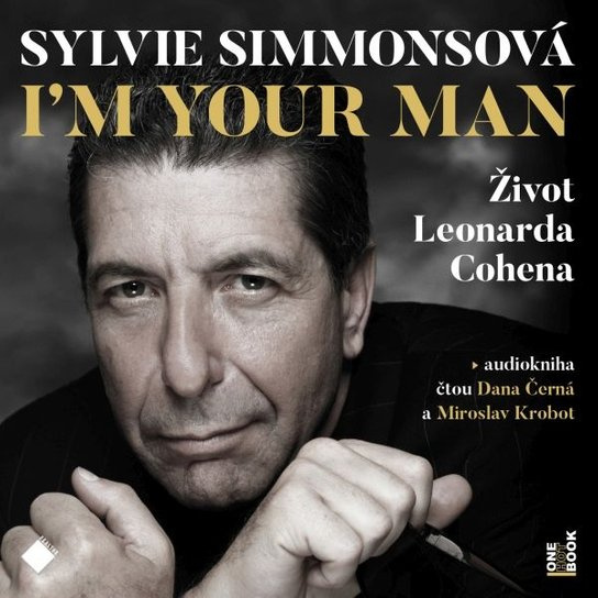I'm Your Man: Život Leonarda Cohena - Sylvie Simmonsová