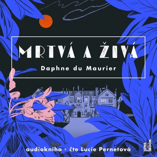 Mrtvá a živá - Daphne Du Maurier