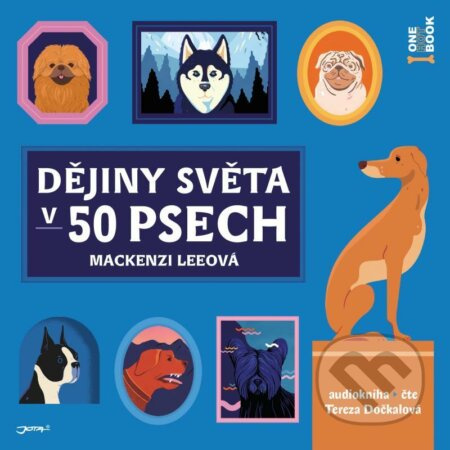 Dějiny světa v 50 psech - Mackenzi Leeová
