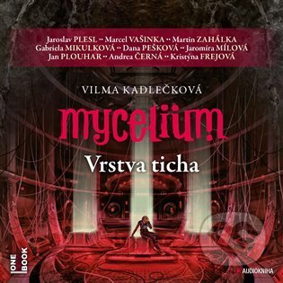 Mycelium VI: Vrstva ticha - Vilma Kadlečková