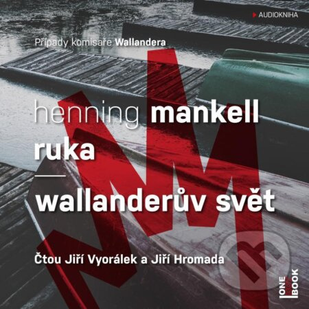 Ruka / Wallanderův svět - Henning Mankell