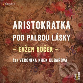 Aristokratka pod palbou lásky - Evžen Boček