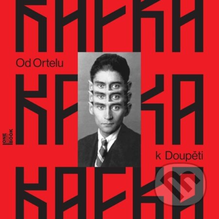Od Ortelu k Doupěti - Franz Kafka