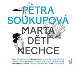 Marta děti nechce - Petra Soukupová
