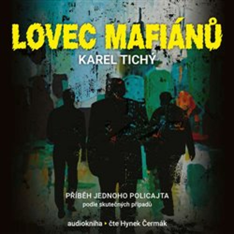 Lovec mafiánů - Karel Tichý