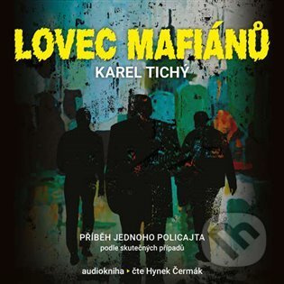 Lovec mafiánů - Karel Tichý