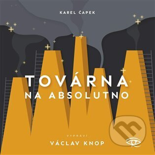 Továrna na absolutno - Karel Čapek