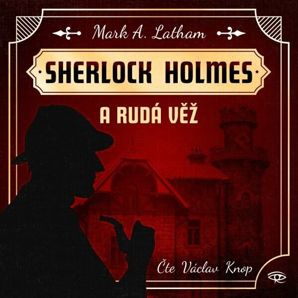 Fantastický Sherlock Holmes 1 - Rudá věž - Mark A. Latham