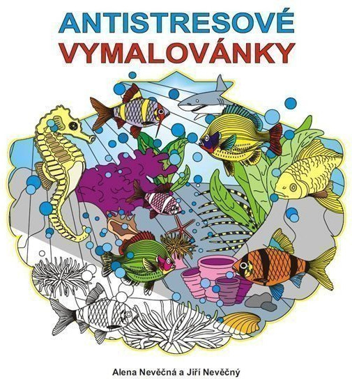 Antistresové vymalovánky - Alena Nevěčná, Jiří Nevěčný - kniha z kategorie Omalovánky