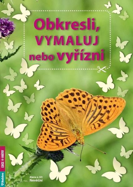 Obkresli, vymaluj nebo vyřízni - Alena Nevěčná, Jiří Nevěčný