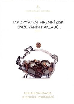 Jak zvyšovat firemní zisk snižováním nákladů - Vladimír John